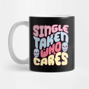 Single Taken Who Cares Love Sucks Anti Love Anti Valentines Day Mug